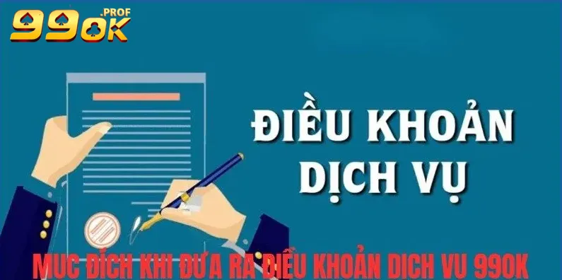 Điều khoản dịch vụ 99OK 1 Mục đích khi tạo ra điều khoản dịch vụ 99OK bạn nên biết