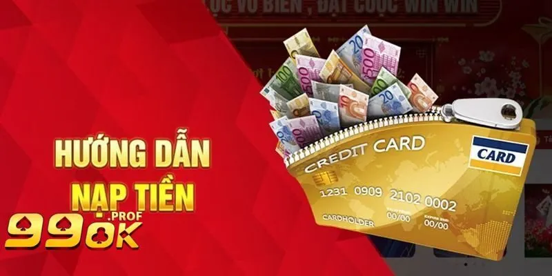 Nạp Tiền 99OK 1 Trình tự xác khi nạp tiền 99OK