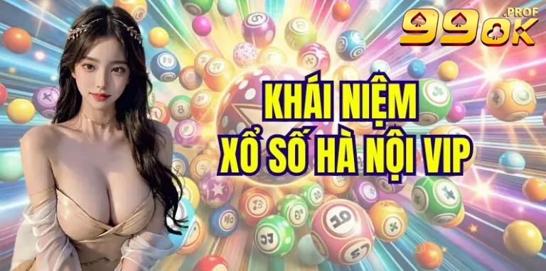      Khái niệm xổ số Hà Nội Vip