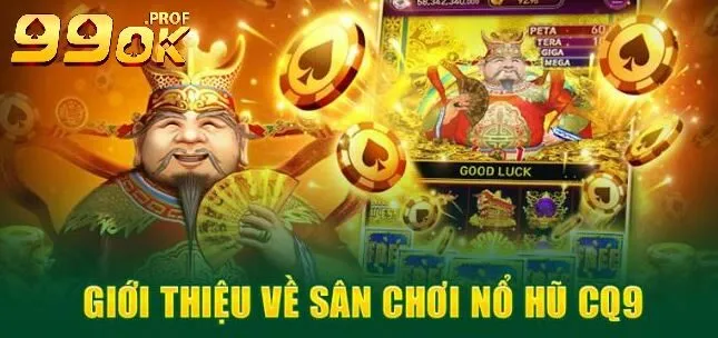Giới thiệu về sân chơi nổ hũ CQ9