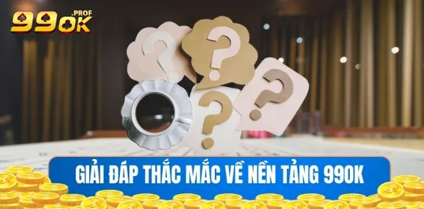 Giải đáp khúc mắc về nền tảng 99OK