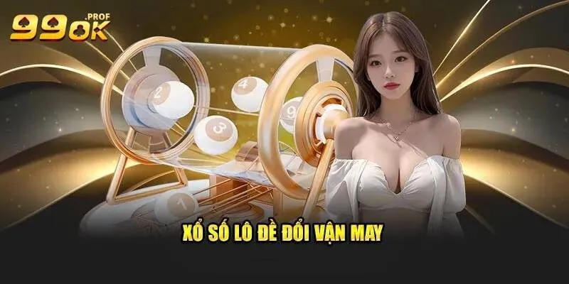 Xổ Số 99OK 1 Thông tin chung về chuyên mục xổ số 99OK đến hội viên