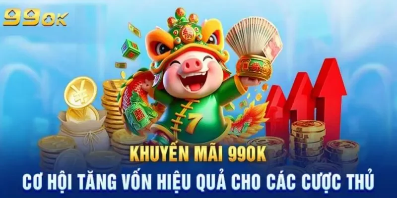 Thưởng khủng – Hoàn trả siêu tốc – Dành riêng cho thành viên 99OK